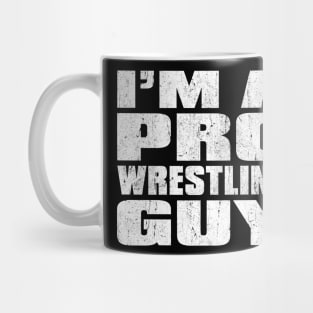 I'm a Pro Wrestling Guy Mug